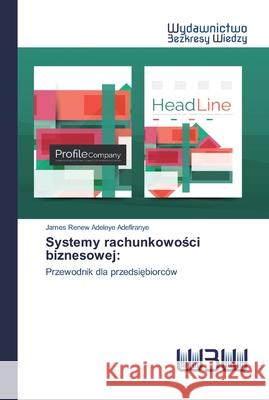 Systemy rachunkowości biznesowej Adefiranye, James Renew Adeleye 9786200810274