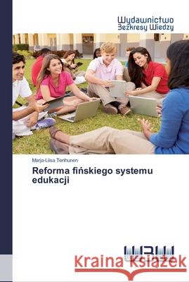Reforma fińskiego systemu edukacji Marja-Liisa Tenhunen 9786200810588 Wydawnictwo Bezkresy Wiedzy