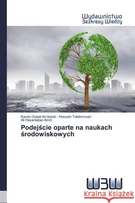 Podejscie oparte na naukach srodowiskowych Ostad-Ali-Askari, Kaveh; Talebmorad, Hossein; Hasantabar-Amiri, Ali 9786200810670 Wydawnictwo Bezkresy Wiedzy