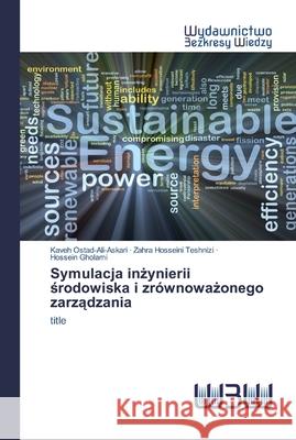 Symulacja inżynierii środowiska i zrównoważonego zarządzania Ostad-Ali-Askari, Kaveh 9786200811158 Wydawnictwo Bezkresy Wiedzy