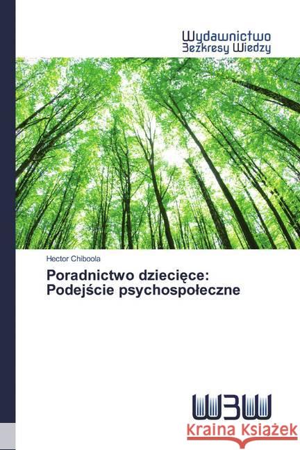 Poradnictwo dzieciece: Podejscie psychospoleczne Chiboola, Hector 9786200812575