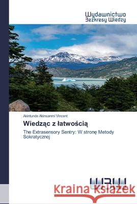 Wiedząc z latwością Akinsanmi Vincent, Akintunde 9786200815521 Wydawnictwo Bezkresy Wiedzy