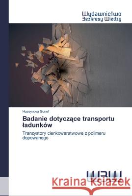 Badanie dotyczące transportu ladunków Gunel, Huseynova 9786200816238 Wydawnictwo Bezkresy Wiedzy