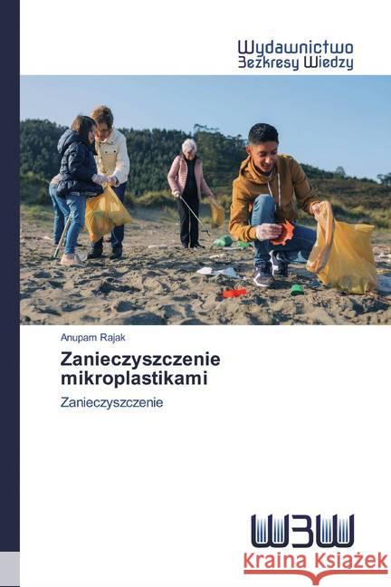 Zanieczyszczenie mikroplastikami : Zanieczyszczenie Rajak, Anupam 9786200816771