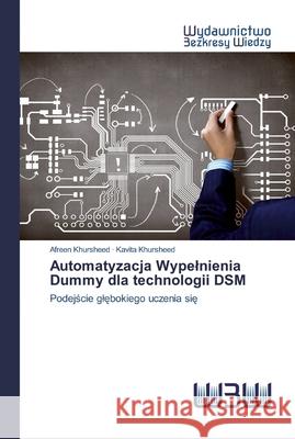 Automatyzacja Wypelnienia Dummy dla technologii DSM Khursheed, Afreen 9786200818478