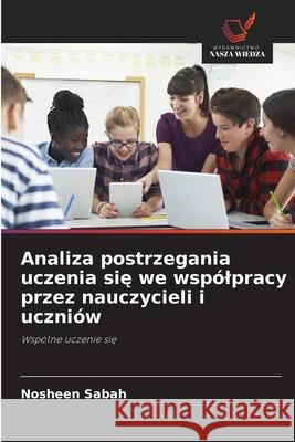 Analiza postrzegania uczenia sie we wspólpracy przez nauczycieli i uczniów Sabah, Nosheen 9786200818843