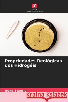 Propriedades Reológicas dos Hidrogéis Stanciu, Ioana 9786200818904