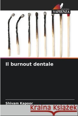 Il burnout dentale Kapoor, Shivam 9786200822932