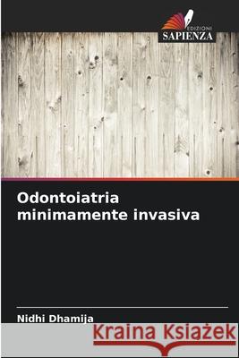 Odontoiatria minimamente invasiva Dhamija, Nidhi 9786200823175
