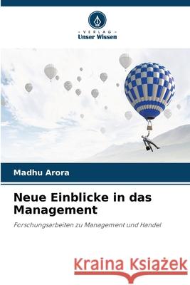 Neue Einblicke in das Management Arora, Madhu 9786200823397