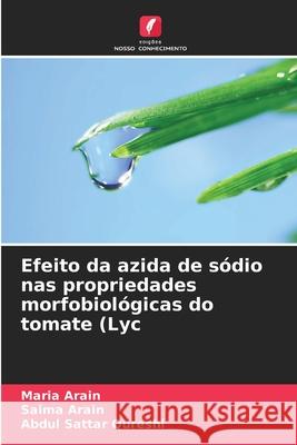 Efeito da azida de sódio nas propriedades morfobiológicas do tomate (Lyc Arain, Maria, Arain, Saima, Qureshi, Abdul Sattar 9786200824059