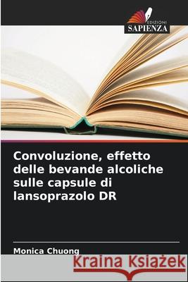 Convoluzione, effetto delle bevande alcoliche sulle capsule di lansoprazolo DR Chuong, Monica 9786200826015