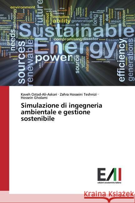 Simulazione di ingegneria ambientale e gestione sostenibile Ostad-Ali-Askari, Kaveh; Hosseini Teshnizi, Zahra; Gholami, Hossein 9786200829719 Edizioni Accademiche Italiane