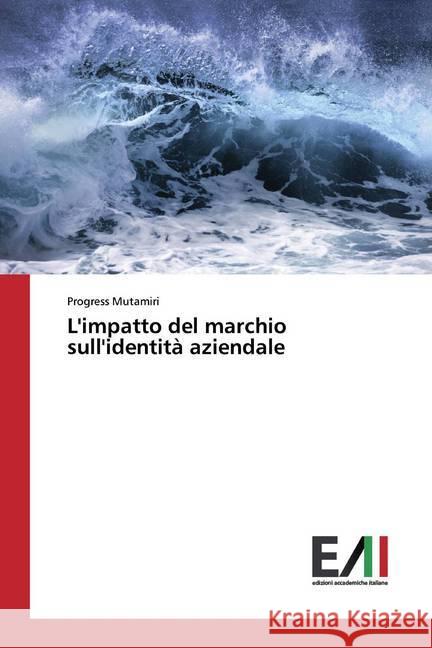 L'impatto del marchio sull'identità aziendale Mutamiri, Progress 9786200829825