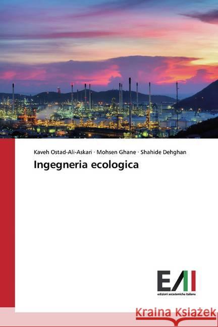 Ingegneria ecologica Ostad-Ali-Askari, Kaveh; Ghane, Mohsen; Dehghan, Shahide 9786200829955 Edizioni Accademiche Italiane