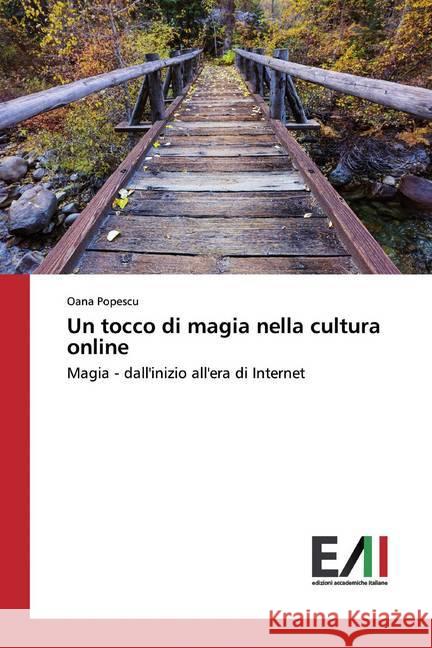 Un tocco di magia nella cultura online : Magia - dall'inizio all'era di Internet Popescu, Oana 9786200831125