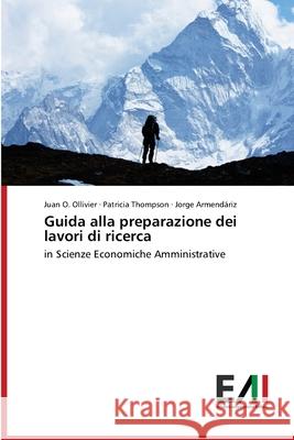 Guida alla preparazione dei lavori di ricerca Ollivier, Juan O. 9786200833662 Edizioni Accademiche Italiane