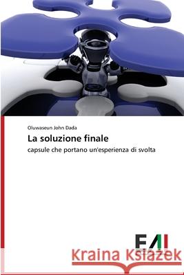 La soluzione finale Dada, Oluwaseun John 9786200833907 Edizioni Accademiche Italiane