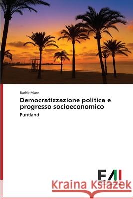 Democratizzazione politica e progresso socioeconomico Muse, Bashir 9786200834713