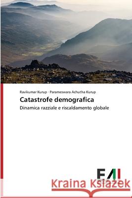 Catastrofe demografica Ravikumar Kurup, Parameswara Achutha Kurup 9786200834911 Edizioni Accademiche Italiane