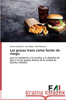 Las grasas trans como factor de riesgo Yousaf Ali, Fatima 9786200835659