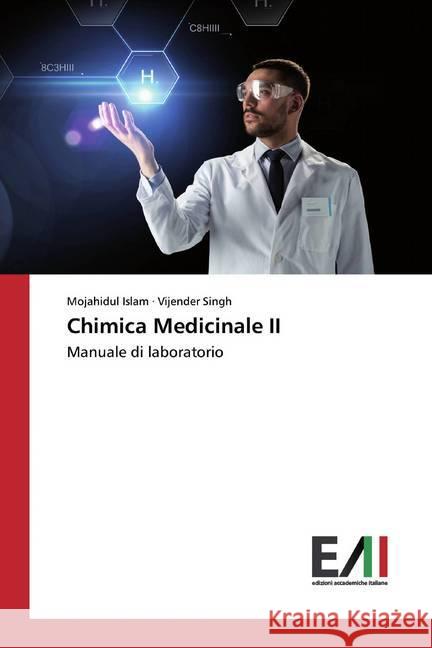 Chimica Medicinale II : Manuale di laboratorio Islam, Mojahidul; Singh, Vijender 9786200836564 Edizioni Accademiche Italiane