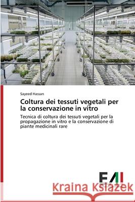 Coltura dei tessuti vegetali per la conservazione in vitro Sayeed Hassan 9786200836632