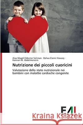 Nutrizione dei piccoli cuoricini Magdi Eldoctor Soliman, Alaa 9786200836915 Edizioni Accademiche Italiane