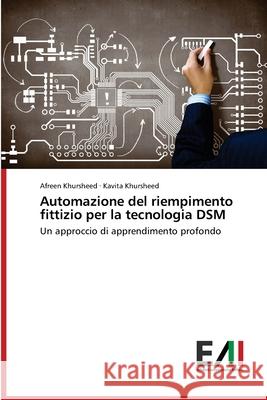Automazione del riempimento fittizio per la tecnologia DSM Khursheed, Afreen 9786200837349 Edizioni Accademiche Italiane