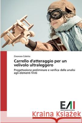 Carrello d'atteraggio per un velivolo ultraleggero Coletto, Eleonora 9786200837486