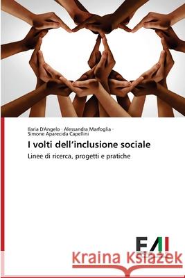 I volti dell'inclusione sociale D'Angelo, Ilaria 9786200837615 Edizioni Accademiche Italiane