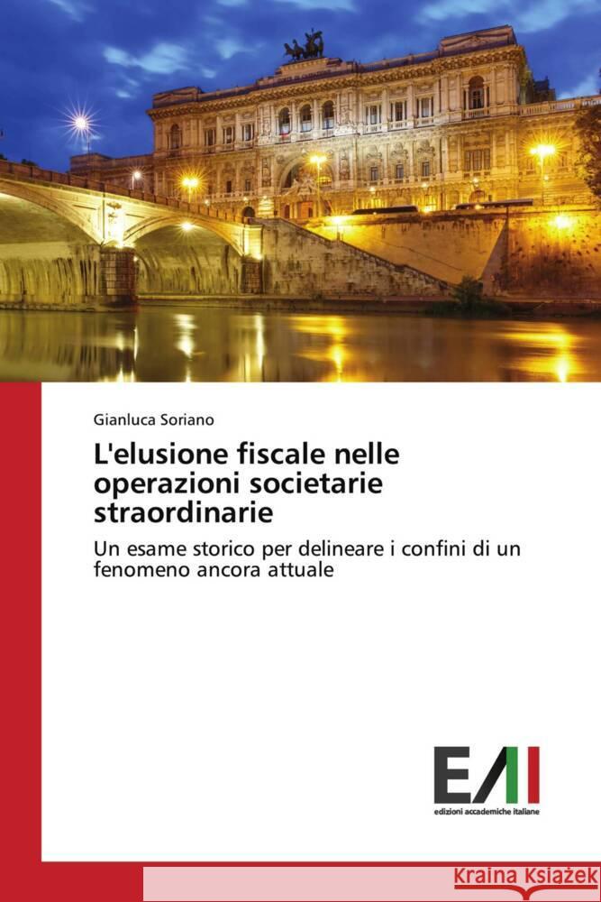 L'elusione fiscale nelle operazioni societarie straordinarie Soriano, Gianluca 9786200838582