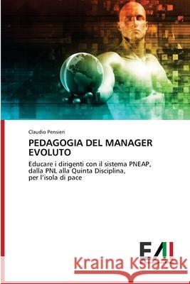 Pedagogia del Manager Evoluto Claudio Pensieri 9786200839657