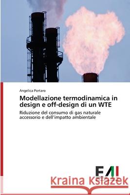 Modellazione termodinamica in design e off-design di un WTE Angelica Portaro 9786200839787