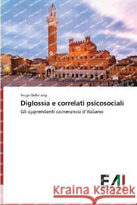 Diglossia e correlati psicosociali Serge Defotsing   9786200841179 Edizioni Accademiche Italiane