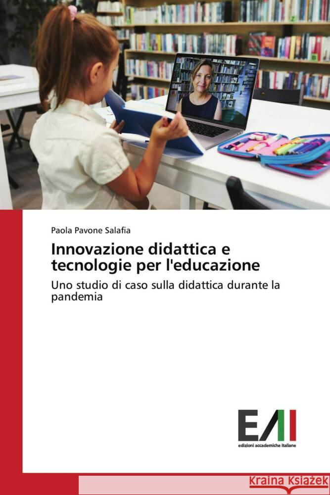 Innovazione didattica e tecnologie per l'educazione Paola Pavon 9786200841759