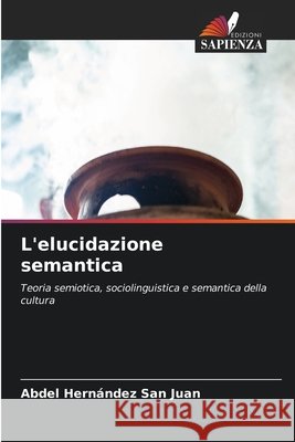 L'elucidazione semantica Hernández San Juan, Abdel 9786200842435