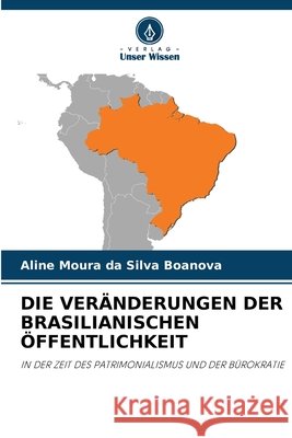 DIE VERÄNDERUNGEN DER BRASILIANISCHEN ÖFFENTLICHKEIT Boanova, Aline Moura da Silva 9786200843142 Verlag Unser Wissen
