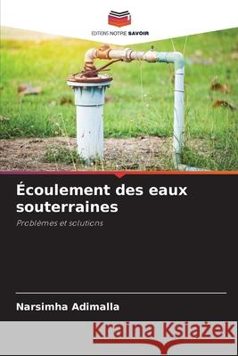 Écoulement des eaux souterraines Adimalla, Narsimha 9786200844279 Editions Notre Savoir