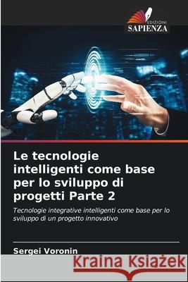 Le tecnologie intelligenti come base per lo sviluppo di progetti Parte 2 Voronin, Sergey 9786200844774