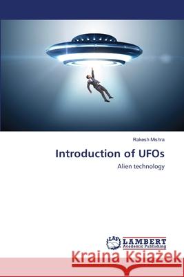 Introduction of UFOs Rakesh Mishra 9786200850379