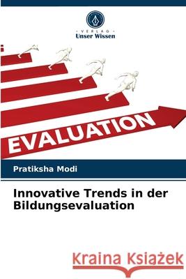 Innovative Trends in der Bildungsevaluation Pratiksha Modi 9786200852786