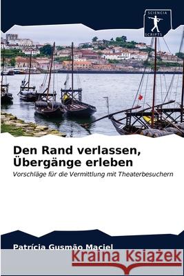 Den Rand verlassen, Übergänge erleben Patrícia Gusmão Maciel 9786200855374 Sciencia Scripts