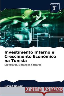 Investimento Interno e Crescimento Económico na Tunísia Bakari, Sayef 9786200855862