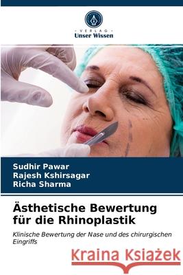Ästhetische Bewertung für die Rhinoplastik Sudhir Pawar, Rajesh Kshirsagar, Richa Sharma 9786200855886