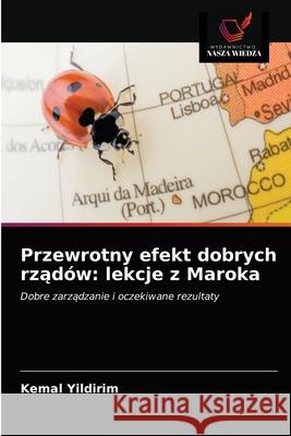 Przewrotny efekt dobrych rządów: lekcje z Maroka Yildirim, Kemal 9786200856210