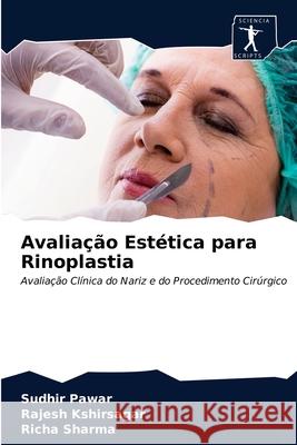 Avaliação Estética para Rinoplastia Sudhir Pawar, Rajesh Kshirsagar, Richa Sharma 9786200856524 Sciencia Scripts