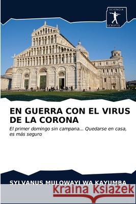 En Guerra Con El Virus de la Corona Sylvanus Mulowayi Wa Kayumba 9786200856562 Sciencia Scripts