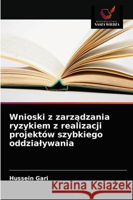 Wnioski z zarządzania ryzykiem z realizacji projektów szybkiego oddzialywania Hussein Gari 9786200857545 Wydawnictwo Nasza Wiedza