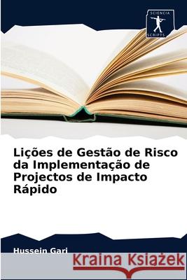 Lições de Gestão de Risco da Implementação de Projectos de Impacto Rápido Gari, Hussein 9786200857613